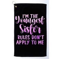 Rules Don't Apply To Me Youngest Sister 3 Sisters Matching Golf Towel