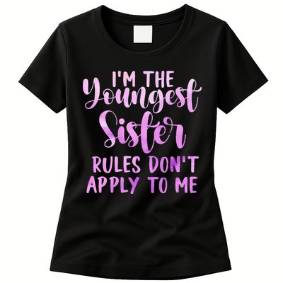 Rules Don't Apply To Me Youngest Sister 3 Sisters Matching Womens T-Shirt