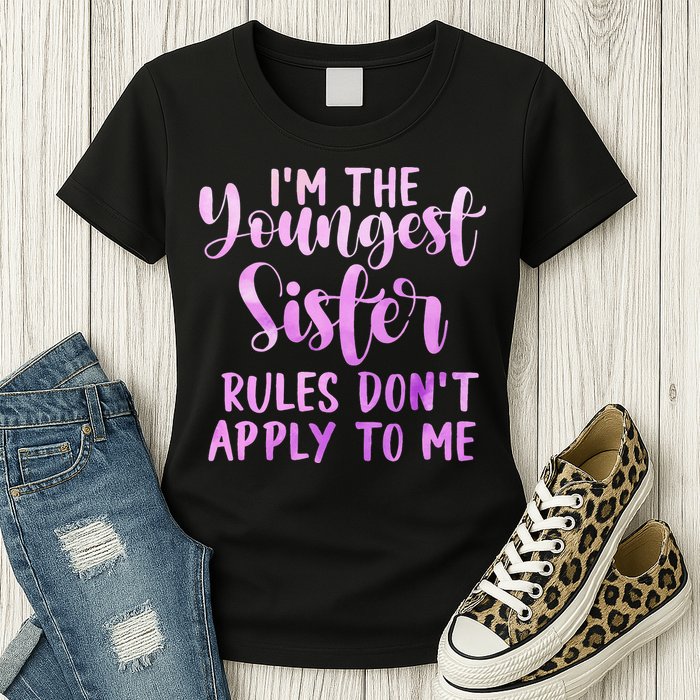Rules Don't Apply To Me Youngest Sister 3 Sisters Matching Womens T-Shirt