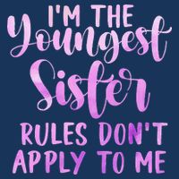 Rules Don't Apply To Me Youngest Sister 3 Sisters Matching Infant Baby Jersey Bodysuit