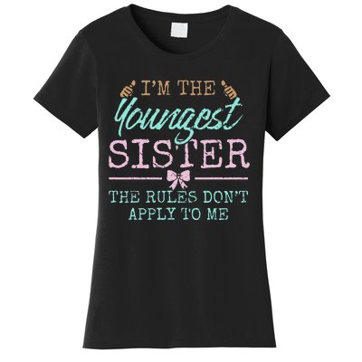 Rules Don't Apply to Me Youngest Adult 3 Sisters Matching Women's T-Shirt