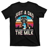 Raccoon Dad Always Came Back With The Milk T-Shirt