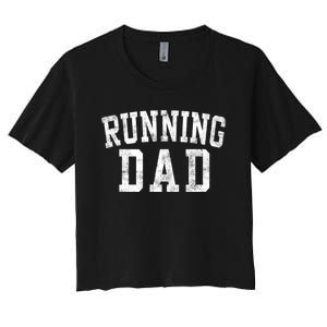 Running Dad Birthday Classic Bold Font Running Daddy Women's Crop Top Tee