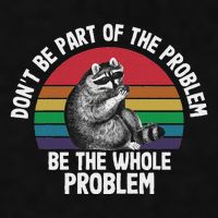 Racoon DonT Be Part Of The Problem Be The Whole Problem Ladies PosiCharge Tri-Blend Wicking Tank