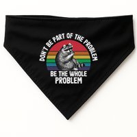 Racoon DonT Be Part Of The Problem Be The Whole Problem USA-Made Doggie Bandana