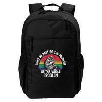 Racoon DonT Be Part Of The Problem Be The Whole Problem Backpack