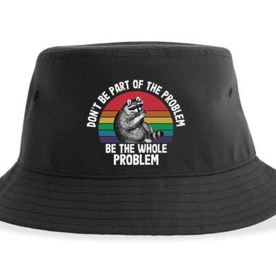 Racoon DonT Be Part Of The Problem Be The Whole Problem Sustainable Bucket Hat