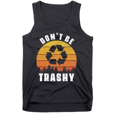 Retro Don't Be Trashy Recycle Save The Environment Earth Day Tank Top