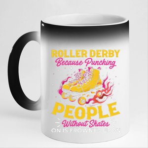 Roller Derby Because Punching People Without Skates Inline 11oz Black Color Changing Mug