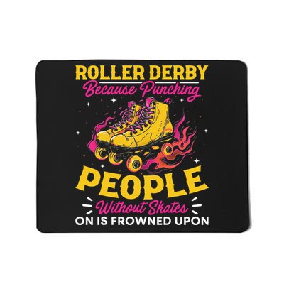 Roller Derby Because Punching People Without Skates Inline Mousepad