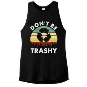 Retro Don't Be Trashy Recycle Save The Environment Earth Day Ladies PosiCharge Tri-Blend Wicking Tank