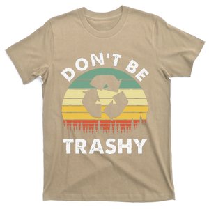 Retro Don't Be Trashy Recycle Save The Environment Earth Day T-Shirt