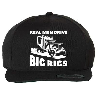 Real Drive Big Rigs For A Trucker Gift Wool Snapback Cap