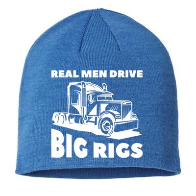 Real Drive Big Rigs For A Trucker Gift Sustainable Beanie