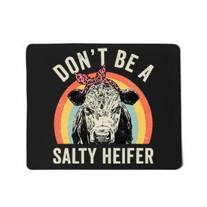 Retro Don't Be A Salty Heifer Cow Lover Mousepad