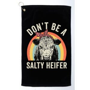 Retro Don't Be A Salty Heifer Cow Lover Platinum Collection Golf Towel