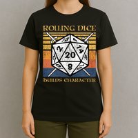 Rolling Dice Builds Character Funny Rpg Tabletop Gamer T-Shirt