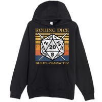 Rolling Dice Builds Character Funny Rpg Tabletop Gamer Premium Pullover Hoodie