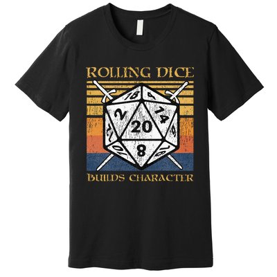 Rolling Dice Builds Character Funny Rpg Tabletop Gamer Premium T-Shirt