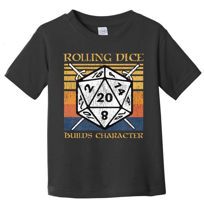 Rolling Dice Builds Character Funny Rpg Tabletop Gamer Toddler T-Shirt