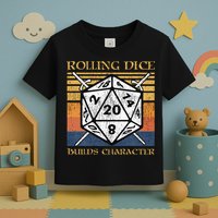 Rolling Dice Builds Character Funny Rpg Tabletop Gamer Toddler T-Shirt