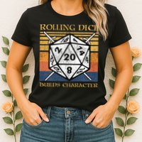 Rolling Dice Builds Character Funny Rpg Tabletop Gamer Womens T-Shirt