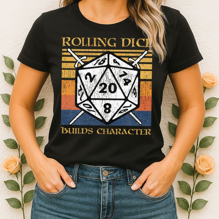 Rolling Dice Builds Character Funny Rpg Tabletop Gamer Womens T-Shirt