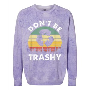 Retro Don't Be Trashy Recycle Save The Environment Earth Day Colorblast Crewneck Sweatshirt