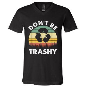 Retro Don't Be Trashy Recycle Save The Environment Earth Day V-Neck T-Shirt