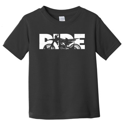 RIDE Dirt Bike Gift Motocross Motocross Dirt Bike Gift Toddler T-Shirt