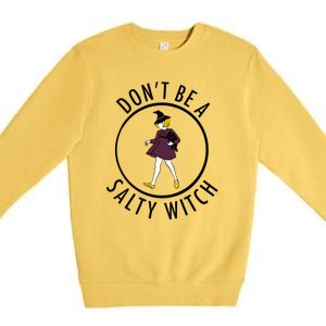 Retro DonT Be A Salty Witch Funny Halloween Girl Premium Crewneck Sweatshirt