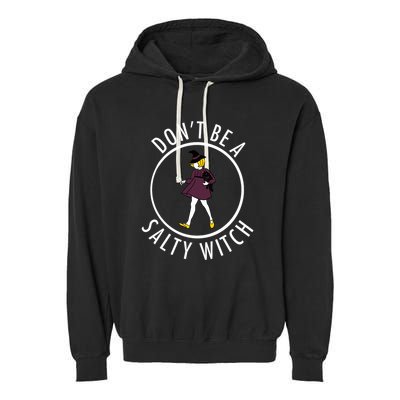 Retro DonT Be A Salty Witch Funny Halloween Girl Garment-Dyed Fleece Hoodie