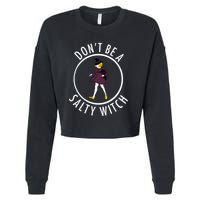 Retro DonT Be A Salty Witch Funny Halloween Girl Cropped Pullover Crew