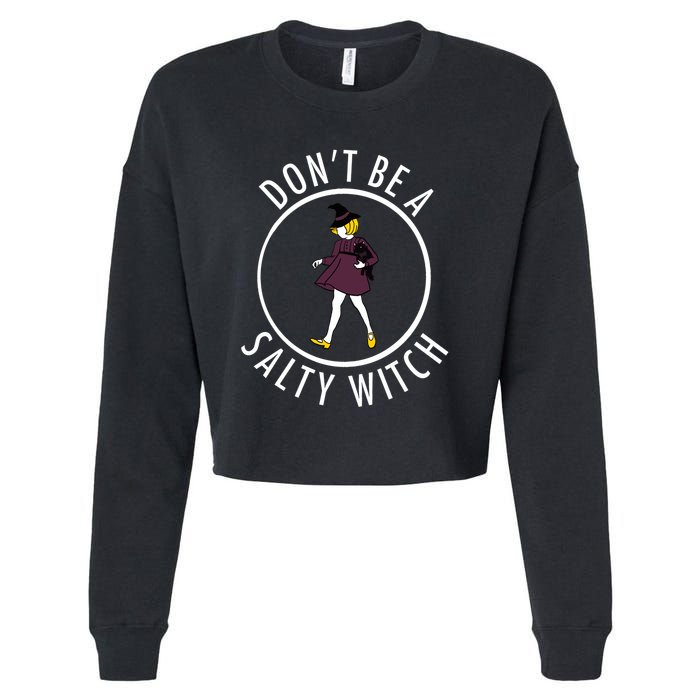 Retro DonT Be A Salty Witch Funny Halloween Girl Cropped Pullover Crew