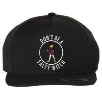 Retro DonT Be A Salty Witch Funny Halloween Girl Wool Snapback Cap