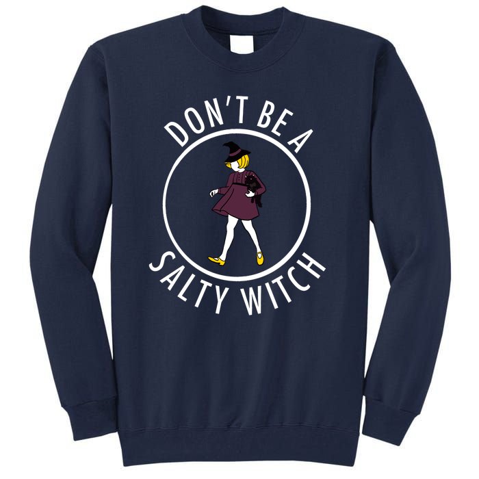 Retro DonT Be A Salty Witch Funny Halloween Girl Tall Sweatshirt