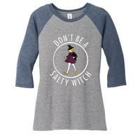 Retro DonT Be A Salty Witch Funny Halloween Girl Women's Tri-Blend 3/4-Sleeve Raglan Shirt