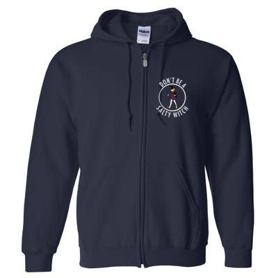 Retro DonT Be A Salty Witch Funny Halloween Girl Full Zip Hoodie