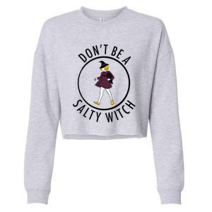 Retro DonT Be A Salty Witch Funny Halloween Girl Cropped Pullover Crew