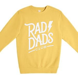 Rad Dads Club Funny FatherS Day Premium Crewneck Sweatshirt