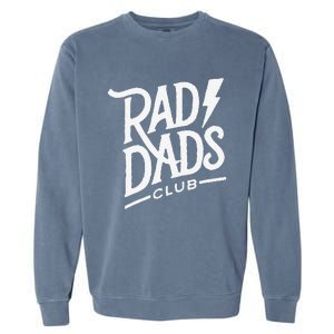 Rad Dads Club Funny FatherS Day Garment-Dyed Sweatshirt