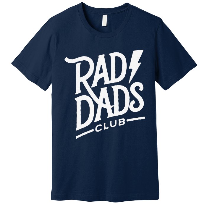 Rad Dads Club Funny FatherS Day Premium T-Shirt