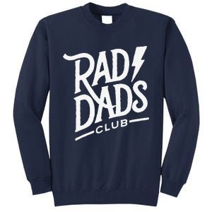 Rad Dads Club Funny FatherS Day Tall Sweatshirt