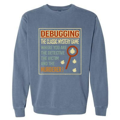 Retro Debugging Computer Science Programmers Coding Garment-Dyed Sweatshirt