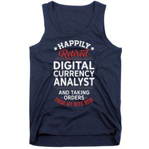 Retired Digital Currency Analyst Taking Orders From Wife Tank Top