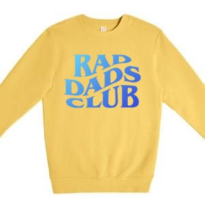 Rad Dads Club (Front+Back) Funny FatherS Day Rad Dad Cute Gift Premium Crewneck Sweatshirt