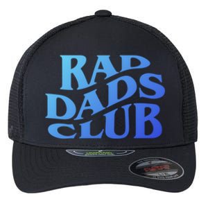 Rad Dads Club (Front+Back) Funny FatherS Day Rad Dad Cute Gift Flexfit Unipanel Trucker Cap