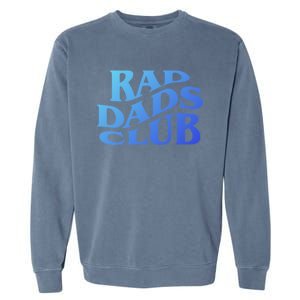 Rad Dads Club (Front+Back) Funny FatherS Day Rad Dad Cute Gift Garment-Dyed Sweatshirt