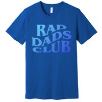 Rad Dads Club (Front+Back) Funny FatherS Day Rad Dad Cute Gift Premium T-Shirt