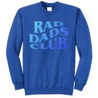 Rad Dads Club (Front+Back) Funny FatherS Day Rad Dad Cute Gift Tall Sweatshirt